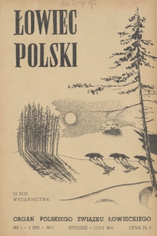 Łowiec Polski : organ Polskiego Związku Łowieckiego. R.53, 1951, nr 1-2