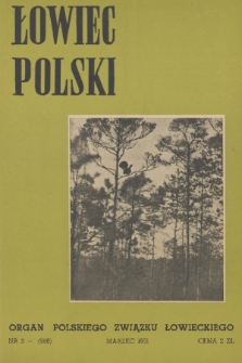 Łowiec Polski : organ Polskiego Związku Łowieckiego. R.53, 1951, nr 3