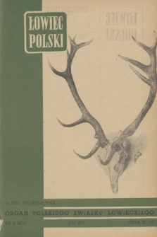 Łowiec Polski : organ Polskiego Związku Łowieckiego. R.54, 1952, nr 5