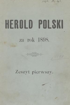 Herold Polski : czasopismo naukowe illustrowane, poświęcone heraldyce i sfragistyce polskiej. 1898, z.1