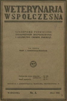 Weterynarja Współczesna : czasopismo poświęcone zagadnieniom rozpoznawania i lecznictwa chorób zwierząt. 1934, nr 2 + wkładka