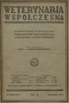 Weterynarja Współczesna : czasopismo poświęcone zagadnieniom rozpoznawania i lecznictwa chorób zwierząt. R.3, 1936, nr 2 + wkładka