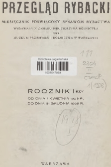 Przegląd Rybacki : miesięcznik poświęcony sprawom rybactwa wydawany z zasiłku Ministerstwa Rolnictwa przy Muzeum Przemysłu i Rolnictwa w Warszawie. R.1, 1928, Spis rzeczy