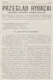 Przegląd Rybacki : miesięcznik poświęcony sprawom rybactwa wydawany z zasiłku Ministerstwa Rolnictwa przy Muzeum Przemysłu i Rolnictwa w Warszawie. R.2, 1929, № 2