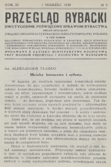 Przegląd Rybacki : dwutygodnik poświęcony sprawom rybactwa : organ oficjalny: Związku Organizacyj Rybackich Rzeczypospolitej Polskiej a tem samem Krajowego Towarzystwa Rybackiego w Krakowie [...]. R.3, 1930, № 5