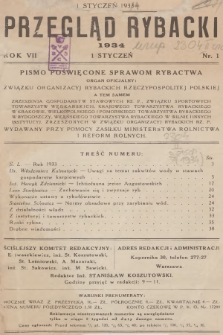 Przegląd Rybacki : pismo poświęcone sprawom rybactwa : organ oficjalny: Związku Organizacyj Rybackich Rzeczypospolitej Polskiej a tem samem Zrzeszenia Gospodarstw Stawowych Rz. P. [...]. R.7, 1934, № 1