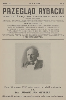 Przeglą Rybacki : pismo poświęcone sprawom rybactwa : organ oficjalny: Związku Organizacyj Rybackich Rzeczypospolitej Polskiej do którego należą: Zrzeszenie Gospodarstw Stawowych R. P. [...]. R.11, 1938, №  5