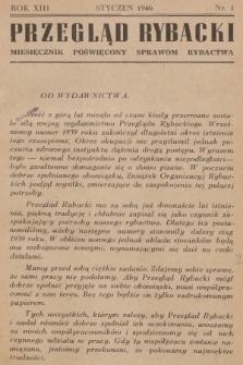 Przegląd Rybacki : miesięcznik poświęcony sprawom rybactwa]. R.13, 1946, №  1