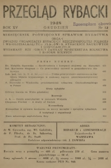 Przegląd Rybacki : miesięcznik poświęcony sprawom rybactwa : organ Związku Organizacyj Rybackich Rzeczypospolitej Polskiej i współdziałających placówek rybackich, naukowych i gospodarczych [...]. R.15, 1948, №  12