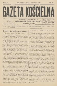 Gazeta Kościelna : pismo poświęcone sprawom kościelnym i społecznym : organ Towarzystwa Wzajem. Pomocy Kapłanów. R.9, 1901, nr 36