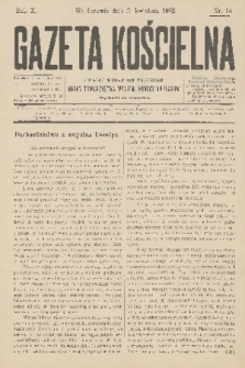 Gazeta Kościelna : pismo poświęcone sprawom kościelnym i społecznym : organ Towarzystwa Wzajem. Pomocy Kapłanów. R.10, 1902, nr 14