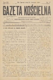 Gazeta Kościelna : pismo poświęcone sprawom kościelnym i społecznym : organ Towarzystwa Wzajem. Pomocy Kapłanów. R.12, 1904, nr 17