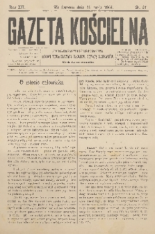 Gazeta Kościelna : pismo poświęcone sprawom kościelnym i społecznym : organ Towarzystwa Wzajem. Pomocy Kapłanów. R.12, 1904, nr 21