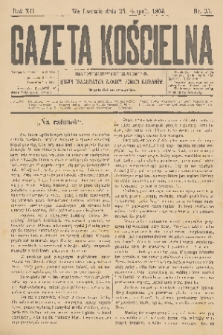 Gazeta Kościelna : pismo poświęcone sprawom kościelnym i społecznym : organ Towarzystwa Wzajem. Pomocy Kapłanów. R.12, 1904, nr 35