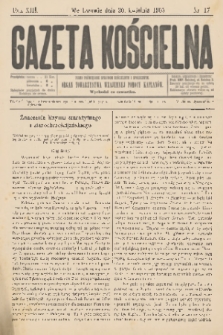 Gazeta Kościelna : pismo poświęcone sprawom kościelnym i społecznym : organ Towarzystwa Wzajem. Pomocy Kapłanów. R.13, 1905, nr 17