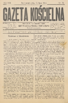 Gazeta Kościelna : pismo poświęcone sprawom kościelnym i społecznym : organ Towarzystwa Wzajem. Pomocy Kapłanów. R.13, 1905, nr 29