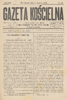 Gazeta Kościelna : pismo poświęcone sprawom kościelnym i społecznym : organ Towarzystwa Wzajem. Pomocy Kapłanów. R.13, 1905, nr 32