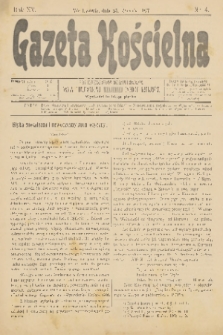 Gazeta Kościelna : pismo poświęcone sprawom kościelnym i społecznym : organ Towarzystwa Wzajemnej Pomocy Kapłanów. R.15, 1907, nr 4