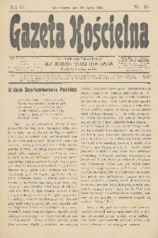 Gazeta Kościelna : pismo poświęcone sprawom kościelnym i społecznym : organ Towarzystwa Wzajemnej Pomocy Kapłanów. R.15, 1907, nr 13