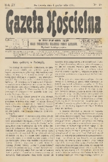 Gazeta Kościelna : pismo poświęcone sprawom kościelnym i społecznym : organ Towarzystwa Wzajemnej Pomocy Kapłanów. R.15, 1907, nr 40