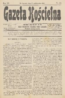 Gazeta Kościelna : pismo poświęcone sprawom kościelnym i społecznym : organ Towarzystwa Wzajemnej Pomocy Kapłanów. R.15, 1907, nr 42