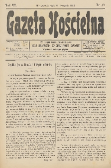 Gazeta Kościelna : pismo poświęcone sprawom kościelnym i społecznym : organ Towarzystwa Wzajemnej Pomocy Kapłanów. R.15, 1907, nr 48