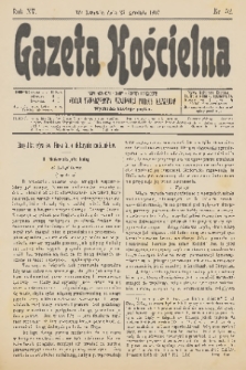 Gazeta Kościelna : pismo poświęcone sprawom kościelnym i społecznym : organ Towarzystwa Wzajemnej Pomocy Kapłanów. R.15, 1907, nr 52