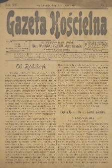 Gazeta Kościelna : pismo poświęcone sprawom kościelnym i społecznym : organ Towarzystwa Wzajemnej Pomocy Kapłanów. R.16, 1908, nr 1