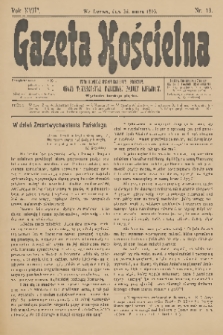 Gazeta Kościelna : pismo poświęcone sprawom kościelnym i społecznym : organ Towarzystwa Wzajemnej Pomocy Kapłanów. R.18, 1910, nr 13