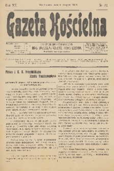 Gazeta Kościelna : pismo poświęcone sprawom kościelnym i społecznym : organ Towarzystwa Wzajemnej Pomocy Kapłanów. R.20, 1912, nr 32