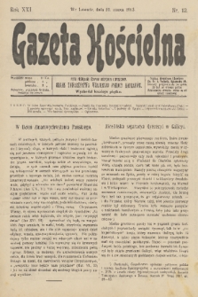 Gazeta Kościelna : pismo poświęcone sprawom kościelnym i społecznym : organ Towarzystwa Wzajemnej Pomocy Kapłanów. R.21, 1913, nr 12