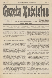 Gazeta Kościelna : pismo poświęcone sprawom kościelnym i społecznym : organ Towarzystwa Wzajemnej Pomocy Kapłanów. R.21, 1913, nr 24