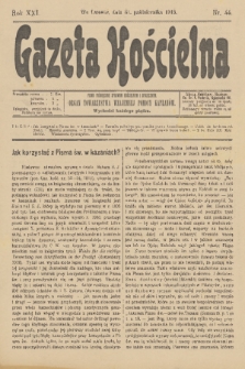 Gazeta Kościelna : pismo poświęcone sprawom kościelnym i społecznym : organ Towarzystwa Wzajemnej Pomocy Kapłanów. R.21, 1913, nr 44