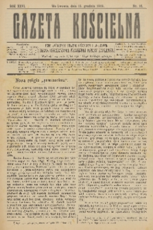 Gazeta Kościelna : pismo poświęcone sprawom kościelnym i społecznym : organ Towarzystwa Wzajemnej Pomocy Kapłanów. R.26, 1919, nr 16