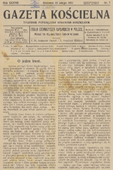 Gazeta Kościelna : tygodnik poświęcony sprawom kościelnym : organ stowarzyszeń kapłańskich w Polsce. R.38, 1931, nr 7