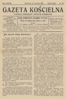 Gazeta Kościelna : tygodnik poświęcony sprawom kościelnym : organ stowarzyszeń kapłańskich w Polsce. R.38, 1931, nr 25