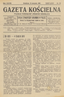 Gazeta Kościelna : tygodnik poświęcony sprawom kościelnym : organ stowarzyszeń kapłańskich w Polsce. R.38, 1931, nr 33