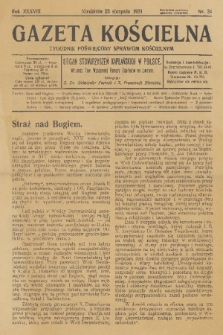 Gazeta Kościelna : tygodnik poświęcony sprawom kościelnym : organ stowarzyszeń kapłańskich w Polsce. R.38, 1931, nr 34