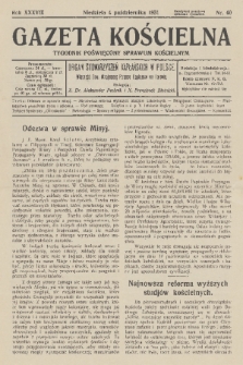 Gazeta Kościelna : tygodnik poświęcony sprawom kościelnym : organ stowarzyszeń kapłańskich w Polsce. R.38, 1931, nr 40