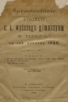 Sprawozdanie Dyrekcyi C. K. Wyższego Gimnazyum w Tarnopolu za Rok Szkolny 1896