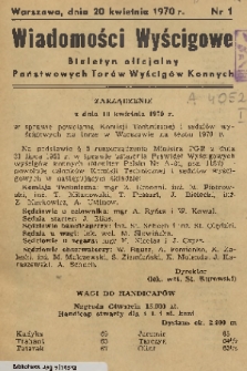Wiadomości Wyścigowe : biuletyn oficjalny Państwowych Torów Wyścigów Konnych. 1970, nr 1