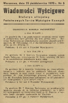 Wiadomości Wyścigowe : biuletyn oficjalny Państwowych Torów Wyścigów Konnych. 1970, nr 5