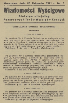 Wiadomości Wyścigowe : biuletyn oficjalny Państwowych Torów Wyścigów Konnych. 1971, nr 7