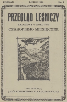 Przegląd Leśniczy : czasopismo miesięczne. 1929, nr 7 (Lipiec) 