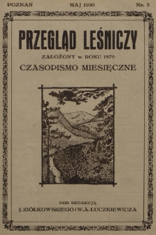 Przegląd Leśniczy : czasopismo miesięczne. 1930, nr 5 (Maj)