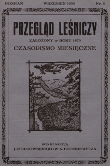 Przegląd Leśniczy : czasopismo miesięczne. 1930, nr 9 (Wrzesień) 