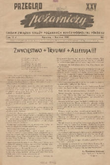 Przegląd Pożarniczy : organ Związku Straży Pożarnych Rzeczypospolitej Polskiej. R.25, 1947, nr 1