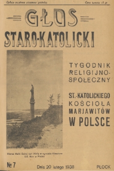 Głos Staro-Katolicki : tygodnik religijno-społeczny : organ St.-Katolick. Kościoła Marjawitów w Polsce. 1938, nr 7