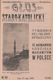 Głos Staro-Katolicki : tygodnik religijno-społeczny : organ St.-Katolick. Kościoła Marjawitów w Polsce. 1938, nr 20