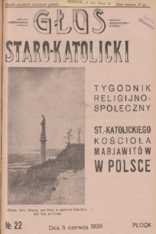 Głos Staro-Katolicki : tygodnik religijno-społeczny : organ St.-Katolick. Kościoła Marjawitów w Polsce. 1938, nr 22